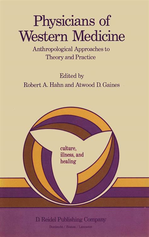 Physicians of Western Medicine Anthropological Approaches to Theory and Practice Kindle Editon