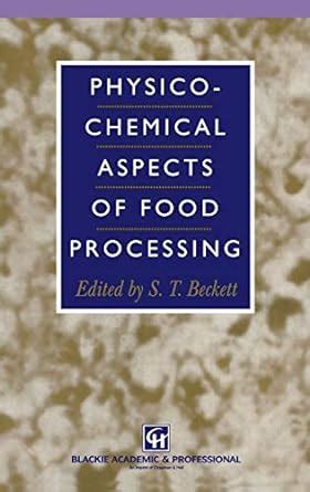 Physico-Chemical Aspects of Food Processing 1st Edition Reader