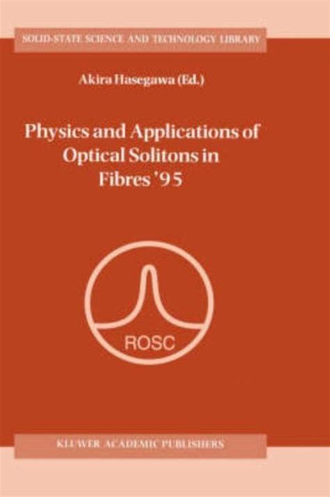Physics and Applications of Optical Solitons in Fibres 95 1st Edition Doc