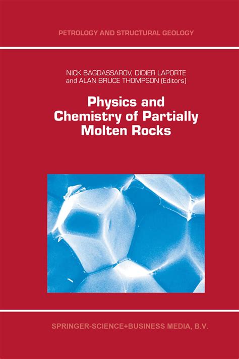 Physics and Chemistry of Partially Molten Rocks 1st Edition PDF