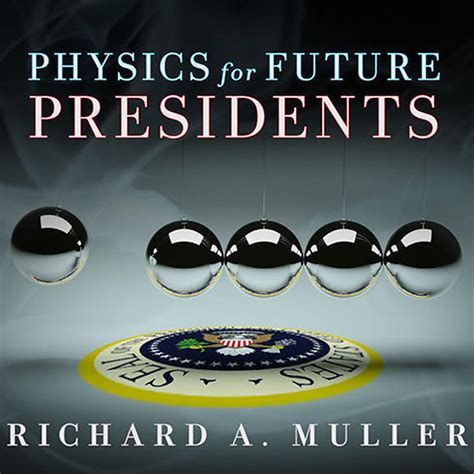 Physics for Future Presidents Reader