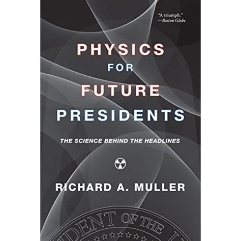 Physics for Future Presidents The Science Behind the Headlines PDF