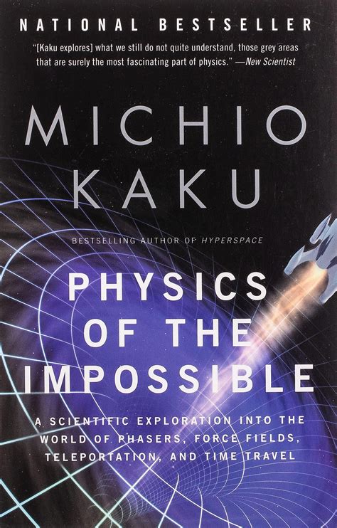 Physics of the Impossible A Scientific Exploration of the World of Phasers Force Fields Teleportation and Time Travel PDF