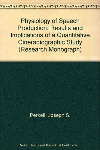 Physiology Of Speech Production Results And Implications Of A Quantitative Cineradiographic Study Kindle Editon
