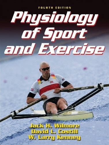 Physiology of Sport and Exercise Fourth Edition Reader