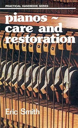 Pianos Care and Restoration Practical Handbook Epub