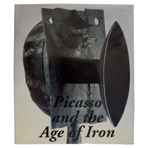 Picasso and the Age of Iron