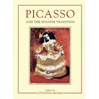 Picasso and the Spanish Tradition