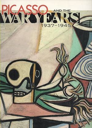 Picasso and the War Years 1937-1945