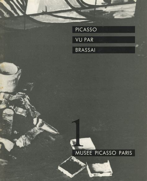 Picasso vu par Brassaï Musée Picasso Paris French Edition