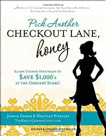 Pick Another Checkout Lane Honey Learn Coupon Strategies to Save 1000s at the Grocery Store PDF