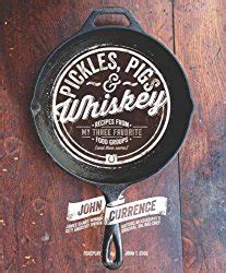 Pickles Pigs and Whiskey Recipes from My Three Favorite Food Groups and Then Some Doc