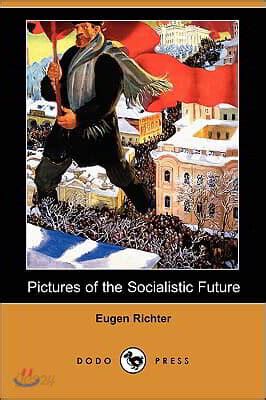 Pictures of the Socialistic Future Dodo Press Reader