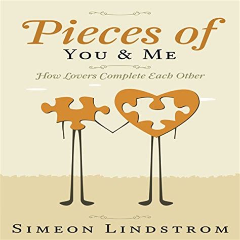 Pieces of You and Me How Lovers Complete Each Other Reader