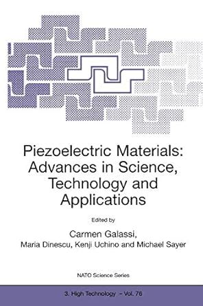 Piezoelectric Materials: Advances in Science, Technology and Applications Proceedings of the NATO Ad Epub