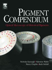 Pigment Compendium Optical Microscopy of Historical Pigments Kindle Editon