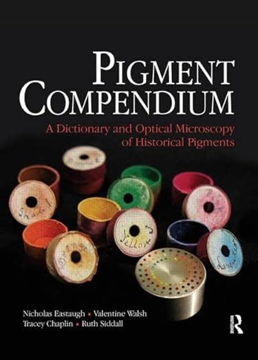 Pigment Compendium Optical Microscopy of Historical Pigments Kindle Editon