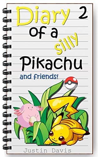 Pikachu Gets Into Trouble Cute Pokemon Children s Short Story Diary of a Silly Pikachu Book 2