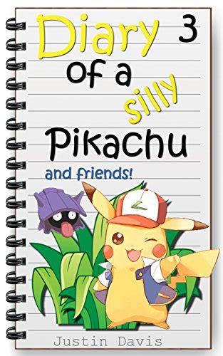Pikachu Makes a New Friend Short Ilustrated Stories for Children Diary of a Silly Pikachu Book 3