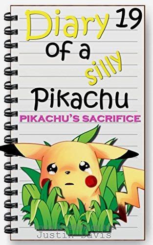 Pikachu s Sacrifice Intense Short Pokemon Story Diary of a Silly Pikachu Book 19