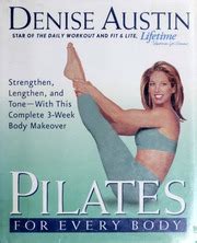 Pilates for Every Body Strengthen Lengthen and Tone-With This Complete 3-Week Body Makeover Doc