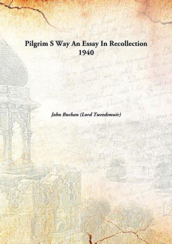 Pilgrim S Way An Essay In Recollection Epub