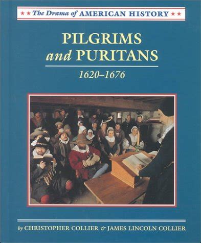 Pilgrims and Puritans 1620 1676 The Drama of American History Series Book 3