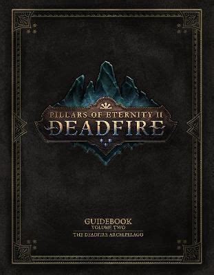 Pillars of Eternity Guidebook Volume Two-The Deadfire Archipelago Reader