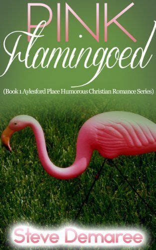 Pink Flamingoed Aylesford Place Series Volume 1 Doc