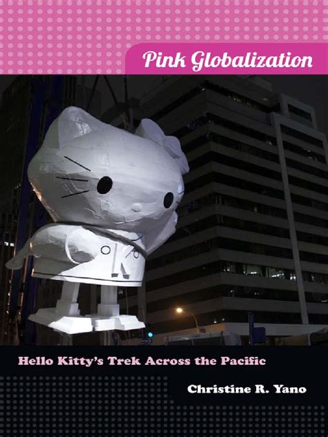 Pink.Globalization.Hello.Kitty.s.Trek.across.the.Pacific Ebook PDF