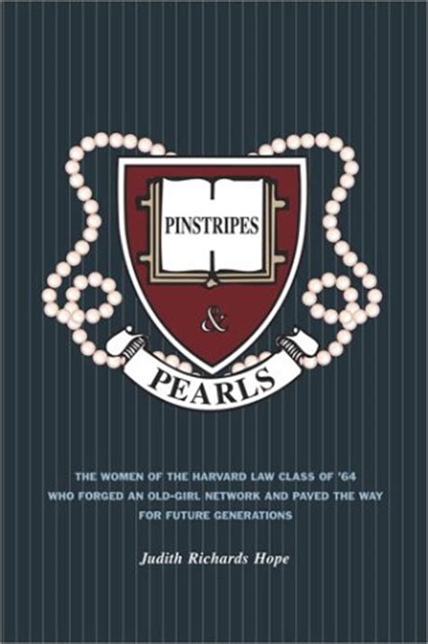 Pinstripes and Pearls The Women of the Harvard Law Class of 64 Who Forged an Old Girl Network and Paved the Way for Future Generations Lisa Drew Books Reader