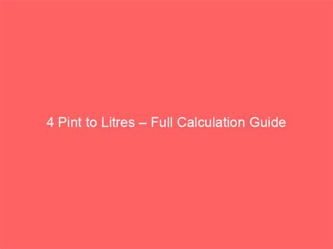 Pint to Litres: A Comprehensive Guide to Accurate Conversions