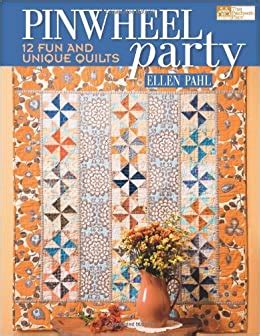 Pinwheel Party: 12 Fun and Unique Quilts (That Patchwork Place) Doc