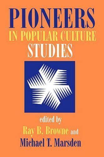 Pioneers in Popular Culture Studies 1st Edition PDF