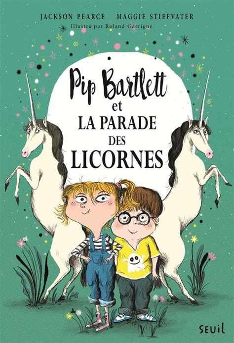 Pip Bartlett et la parade des licornes 2 FICTION French Edition