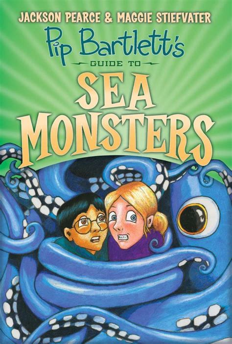 Pip Bartlett s Guide to Sea Monsters Pip Bartlett 3