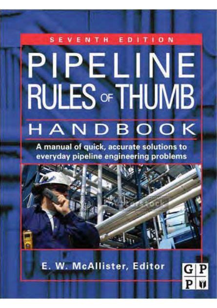 Pipeline Rules of Thumb Handbook A Manual of Quick Accurate Solutions to Everyday Pipeline Engineering Problems Kindle Editon