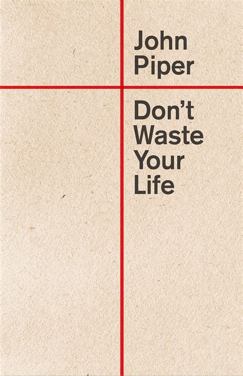 Piper Set of 6 Don t Waste Your Life When I Don t Desire God Godward Life Doc