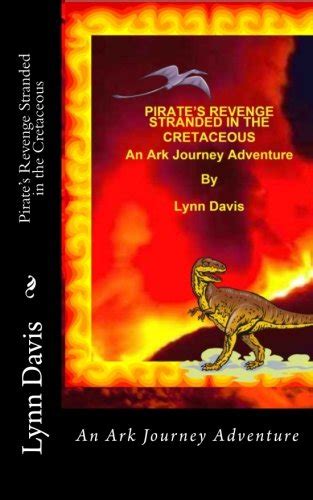 Pirate s Revenge Stranded in the Creataceous Ark Journey Adventure Book 3