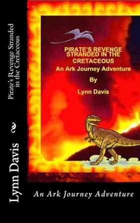 Pirate s Revenge Stranded in the Creataceous Ark Journey Adventure Book 3