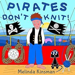 Pirates Don t Knit Children s Book Funny Rhyming Bedtime Story Picture Book Beginner Reader About Being Yourself Ages 3-7 Top of the Wardrobe Gang Picture