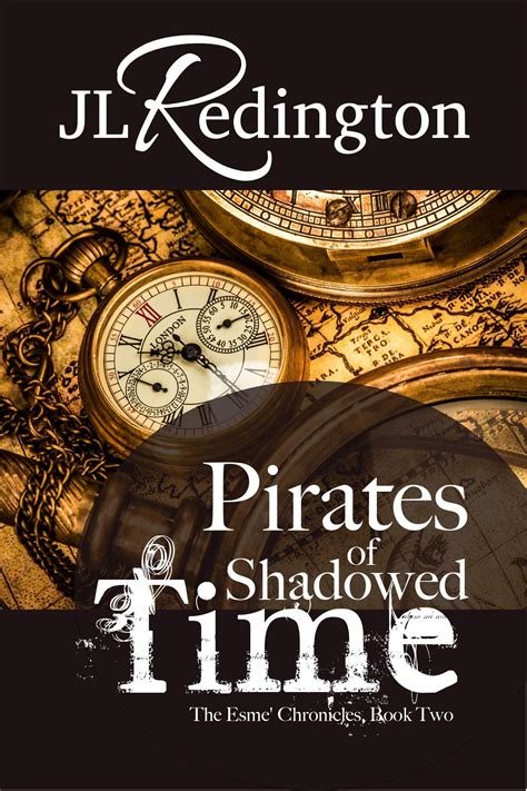 Pirates of Shadowed Time The Esme Chronicles Book 2