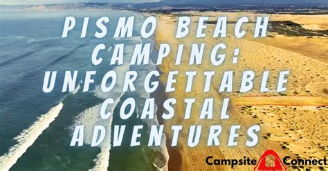 Pismo Beach Tent Camping: An Unforgettable Coastal Adventure