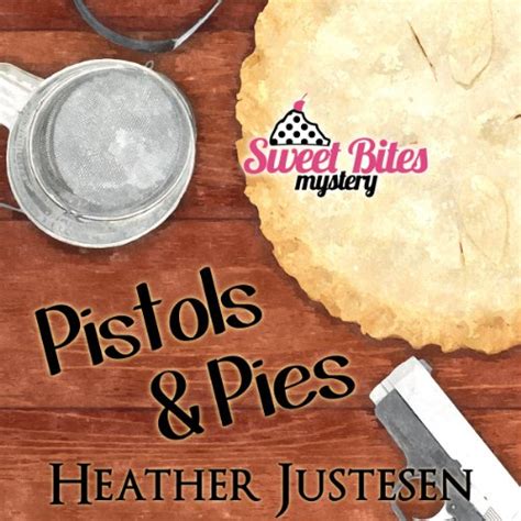 Pistols and Pies Sweet Bites Book 2 Sweet Bites Mysteries Volume 2 PDF