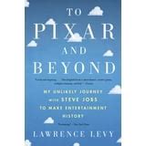 Pixar Beyond Unlikely Journey Entertainment Kindle Editon