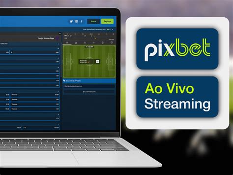 Pixbet Ao Vivo: Aposte Agora e Ganhe Mais!