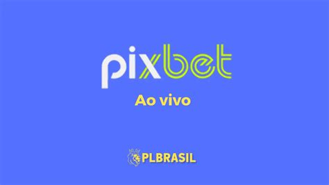 Pixbet Ao Vivo: Vantagens e Desvantagens