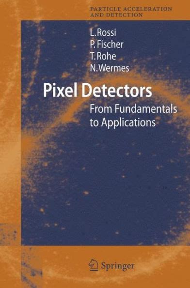 Pixel Detectors From Fundamentals to Applications 1st Edition Reader