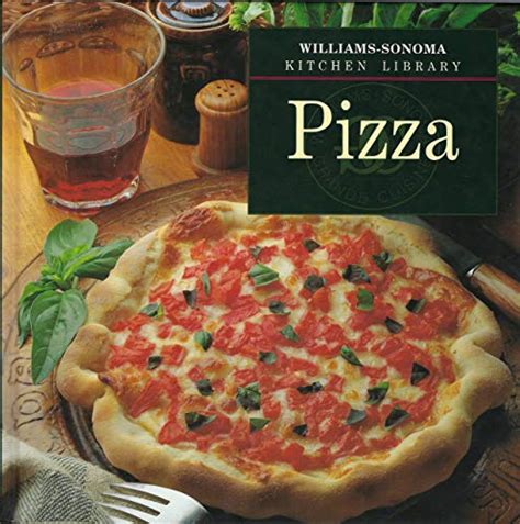 Pizza Williams-Sonoma Kitchen Library Kindle Editon