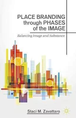 Place Branding through Phases of the Image Ebook Kindle Editon